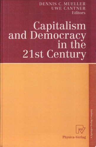 Capitalism and Democracy in the 21st Century Proceedings of the International Joseph A. Schumpeter Society Conference, Vienna 1998 "Capitalism and Socialism in the 21st Century"