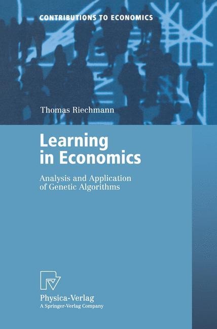 Learning in Economics: Analysis and Application of Genetic Algorithms