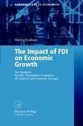 The Impact of FDI on Economic Growth: An Analysis for the Transition Countries of Central and Eastern Europe