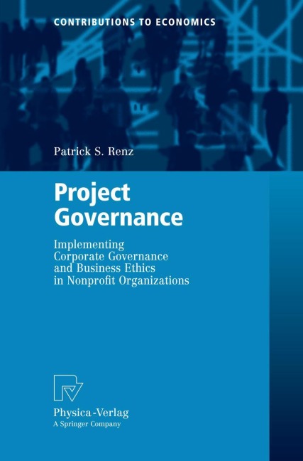 Project Governance: Implementing Corporate Governance and Business Ethics in Nonprofit Organizations