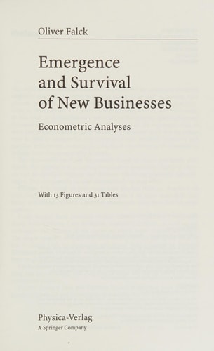 Emergence and Survival of New Businesses Econometric Analyses