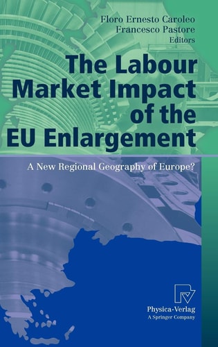 The Labour Market Impact of the EU Enlargement A New Regional Geography of Europe?