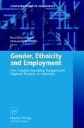 Gender, Ethnicity and Employment: Non-English Speaking Background Migrant Women in Australia