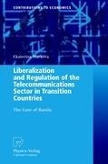 Liberalization and Regulation of the Telecommunications Sector in Transition Countries: The Case of Russia