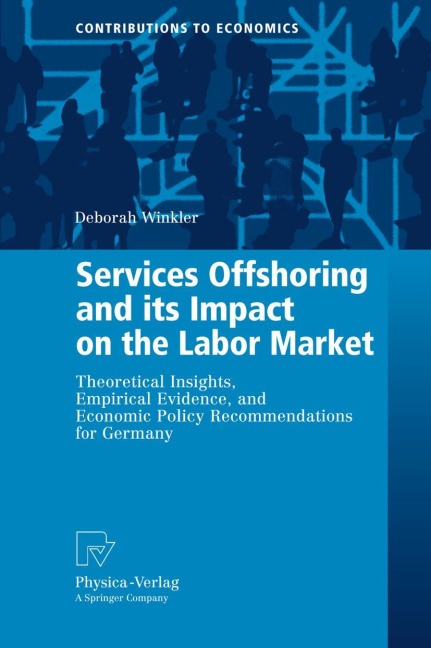 Services Offshoring and its Impact on the Labor Market: Theoretical Insights, Empirical Evidence, and Economic Policy Recommendations for Germany
