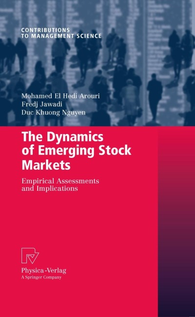 The Dynamics of Emerging Stock Markets: Empirical Assessments and Implications