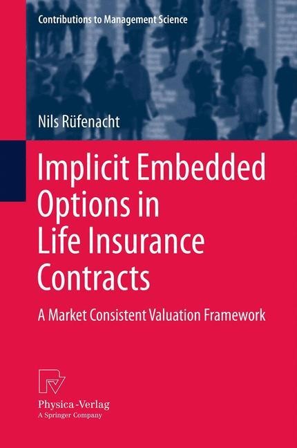 Implicit Embedded Options in Life Insurance Contracts: A Market Consistent Valuation Framework