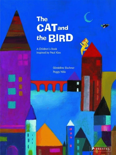 The Cat and the Bird A Children's Book Inspired by Paul Klee