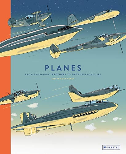 Planes From the Wright Brothers to the Supersonic Jet