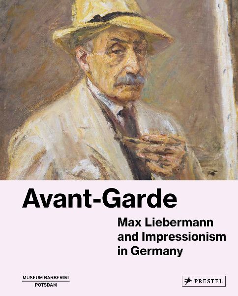 Avant-Garde: Max Liebermann and Impressionism in Germany