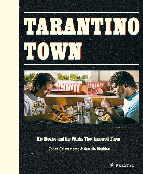 Tarantino Town: His Movies and the Works that Inspired Them