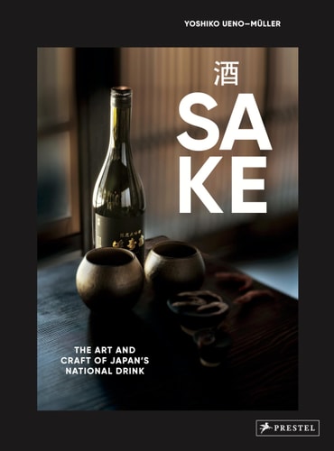Sake The Art and Craft of Japan's National Drink