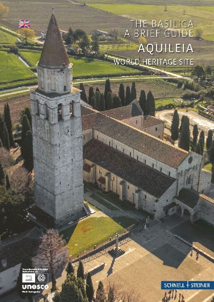 Aquileia: The Basilica - A Brief Guide - World Heritage Site