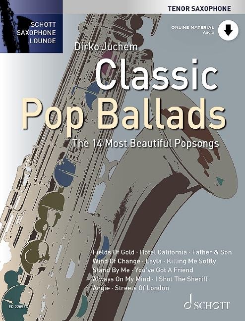 Classic Pop Ballads: The 14 Most Beautiful Popsongs. Tenor-Saxophon. Ausgabe mit Online-Audiodatei.