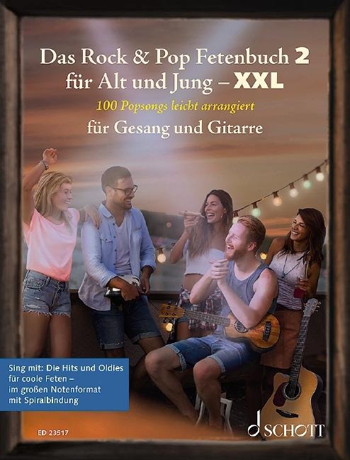 Das Rock & Pop Fetenbuch 2 für Alt und Jung XXL: 100 Popsongs leicht arrangiert für Gesang und Gitarre - im großen Notenformat mit Spiralbindung.. Band 2. Gesang und Gitarre. Liederbuch.