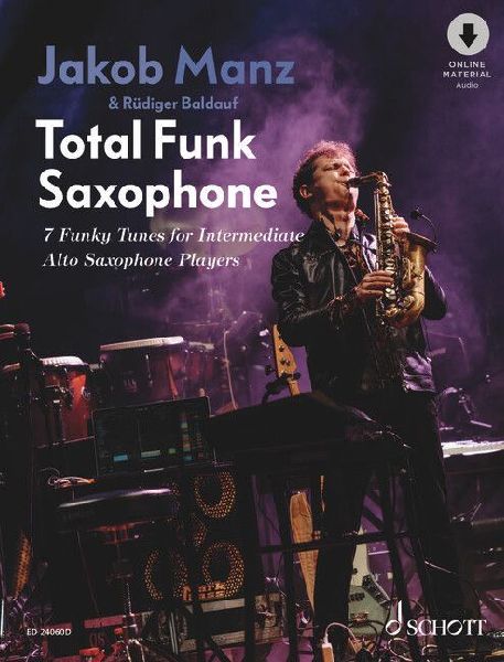 Total Funk Saxophone: 7 Funky Tunes for Intermediate Alto Saxophone Players. 1-2 Alt-Saxophone.