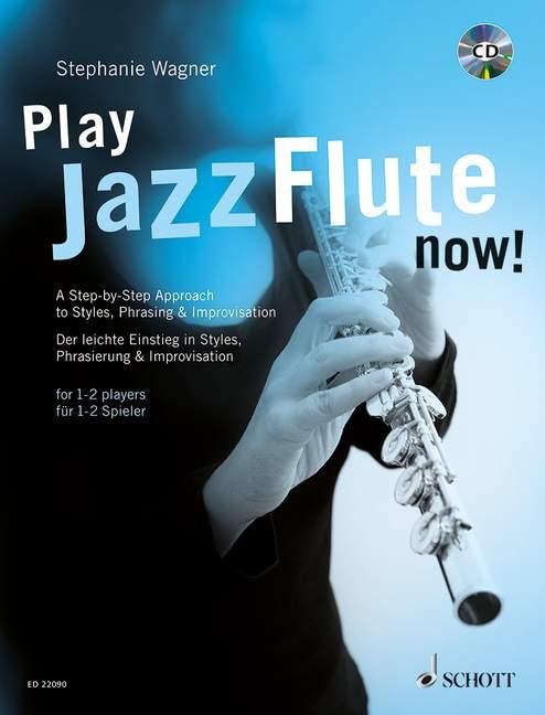 Play Jazz Flute - now!: Der leichte Einstieg in Styles, Phrasierung und Improvisation. Flöte. Lehrbuch.