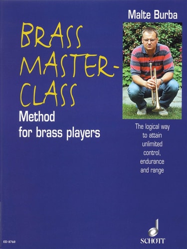 Brass Master-class Method for Brass Players ; the Logical Way to Attain Unlimited Control, Endurance and Range
