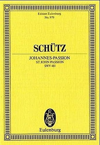 Johannes-Passion: Historia des Leidens und Sterbens unseres Herrn und Heilands Jesu Christi nach dem Evangelisten St. Johannes : für Solostimmen und Chor