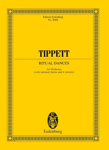 Ritual Dances From the Opera "The Midsummer Marriage" : for Orchestra (with Optional Chorus and 4 Soloists)
