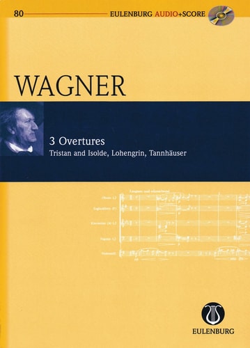 3 Overtures Tristan und Isolde - Lohengrin - Tannhäuser. Orchester. Studienpartitur + CD.