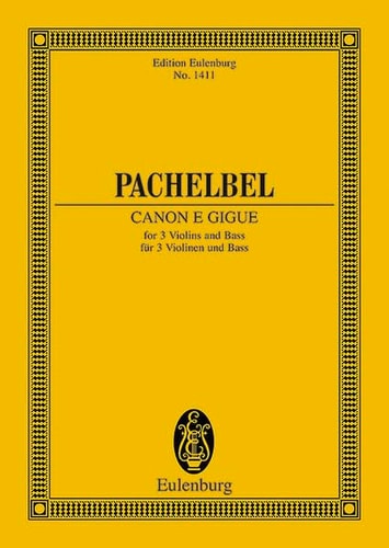 Canon e Gigue: for 3 Violins and Basso Continuo (Edition Eulenburg)