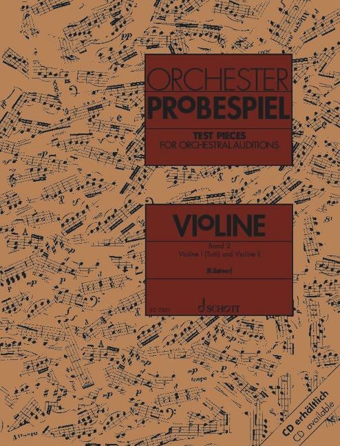 Orchester-Probespiel Violine: Sammlung wichtiger Passagen aus der Opern- und Konzertliteratur. Violine I (Tutti) und Violine II. Band 2. Violine.