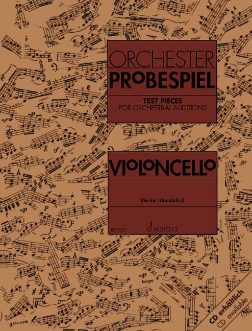 Orchester-Probespiel Violoncello: Sammlung wichtiger Passagen aus der Opern- und Konzertliteratur. Violoncello.