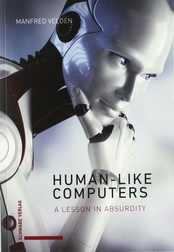 Human-like Computers A Lesson in Absurdity