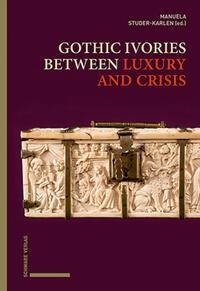 Gothic Ivories between Luxury and Crisis