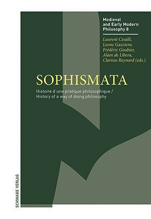 Sophismata: Histoire dune pratique philosophique / History of a way of doing philosophy
