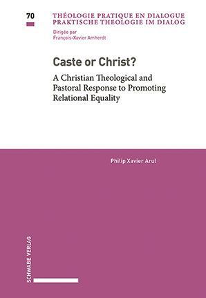 Caste or Christ?: A Christian Theological and Pastoral Response to Promoting Relational Equality