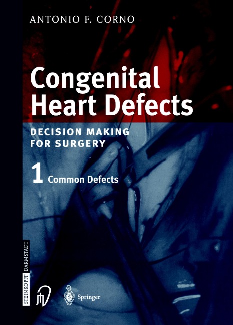 Congenital Heart Defects: Decision Making for Cardiac Surgery Volume 1 Common Defects