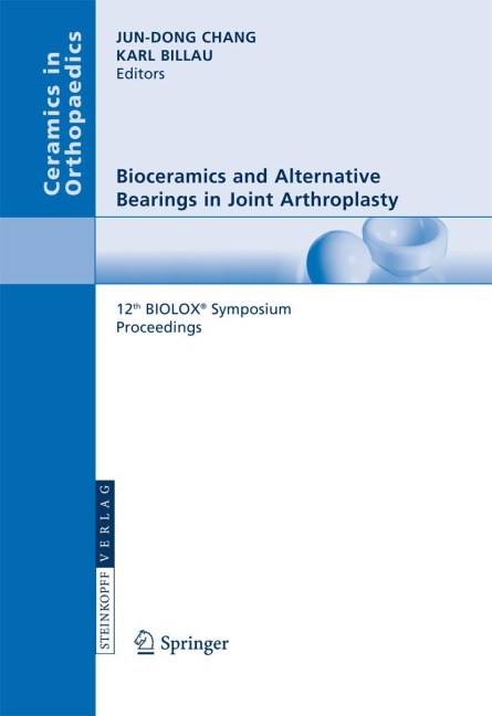 Bioceramics and Alternative Bearings in Joint Arthroplasty: 12th BIOLOX® Symposium Seoul, Republic of Korea September 7 - 8, 2007. Proceedings