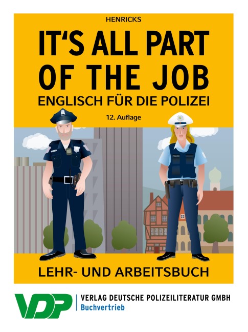 It's all part of the job - Englisch für die Polizei: Lehr- und Arbeitsbuch