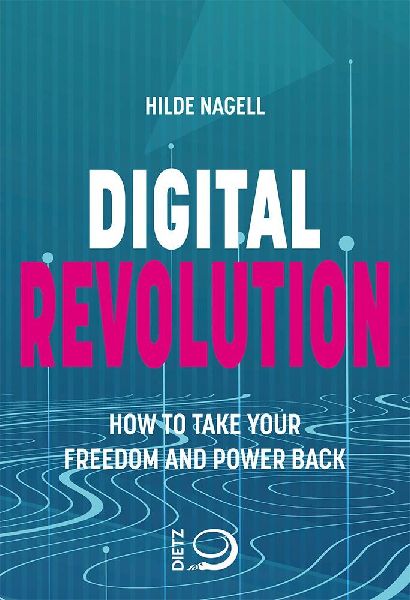 Digital Revolution: How to Take Your Power and Freedom Back