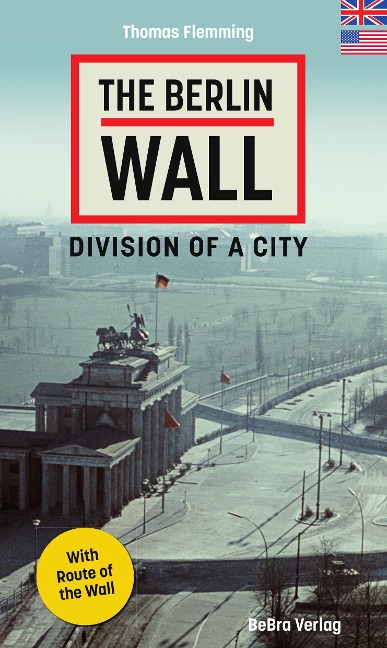 The Berlin Wall: Division of a City
