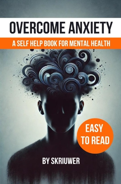 Overcome Anxiety Book: Self Help for Mental Health