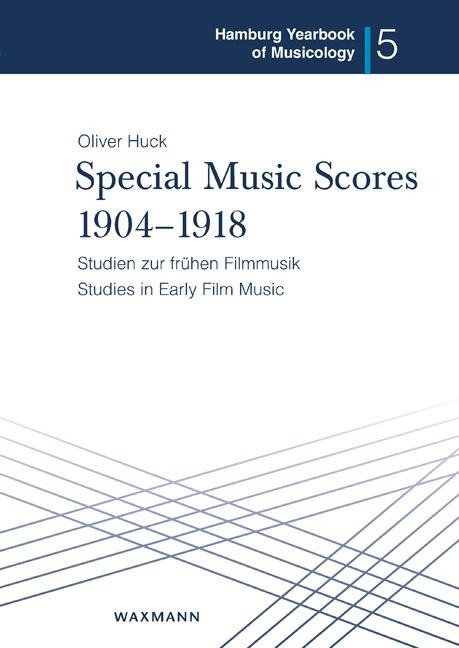 Special Music Scores 1904-1918  : Studien zur frühen Filmmusik/Studies in Early Film Music