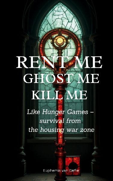 Rent Me! Ghost Me! Kill Me!: Like Hunger Games - survival from the housing war zone