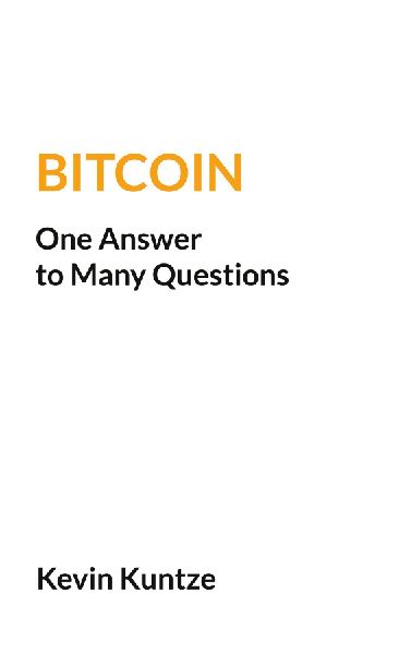 Bitcoin - One Answer to Many Questions