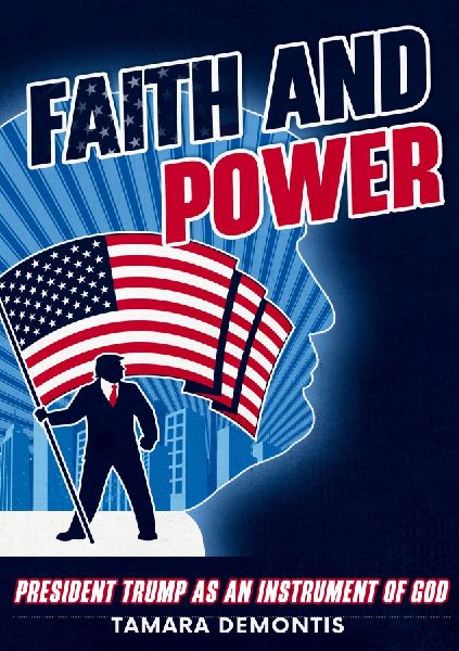 Faith and power President Trump as an instrument of God