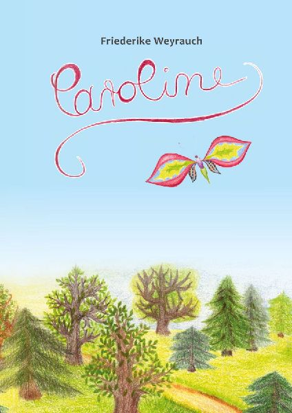 Caroline: Der Schmetterling Caroline im Zauberwald