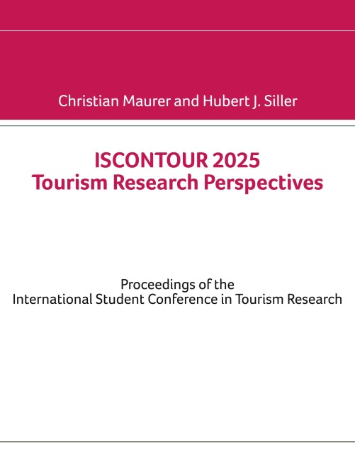 ISCONTOUR 2025 Tourism Research Perspectives: Proceedings of the International Student Conference in Tourism Research