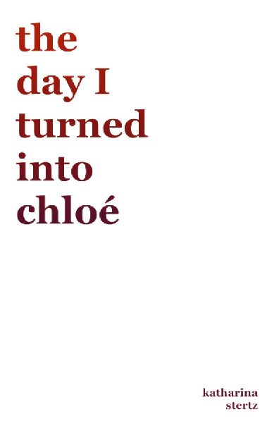 the day I turned into Chloé