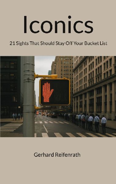Iconics: 21 Sights That Should Stay Off Your Bucket List