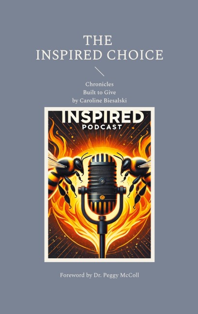 The Inspired Choice: Chronicles: Built to Give