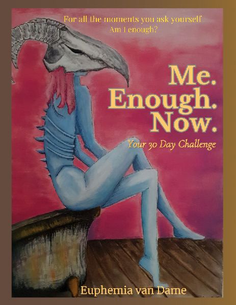 Me. Enough. Now.: Your 30 Day Challenge