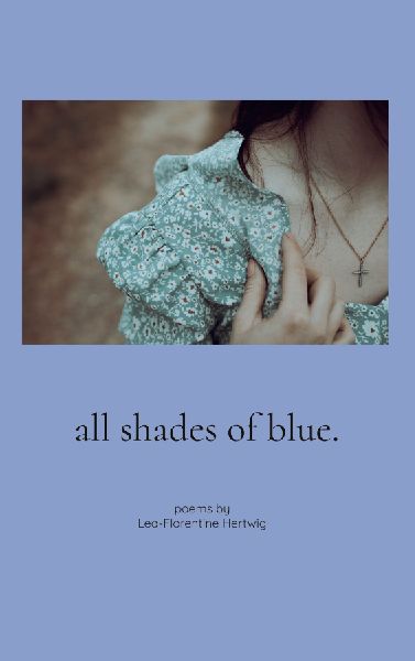 all shades of blue.