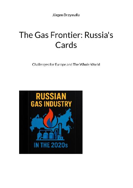 The Gas Frontier: Russias Cards: Challenges for Europe and The Whole World